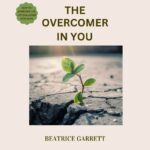 The Overcomer in You eBook cover is a picture of a green plant growing through cracked dirt with sunlight shining on it.